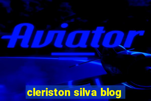 cleriston silva blog